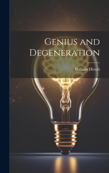 Genius and Degeneration