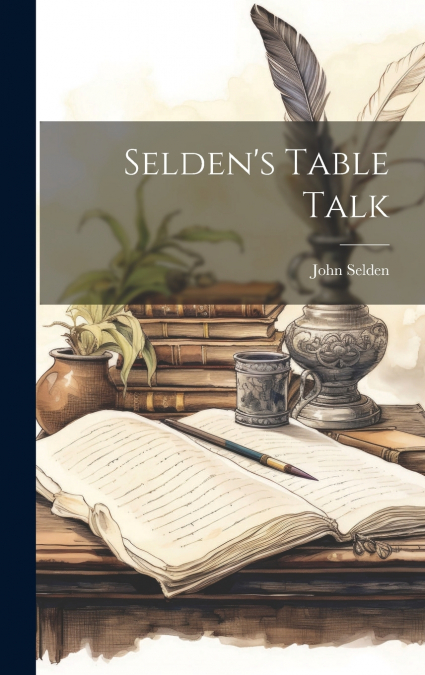 Selden’s Table Talk