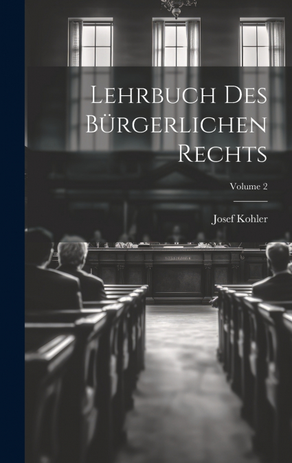 Lehrbuch Des Bürgerlichen Rechts; Volume 2
