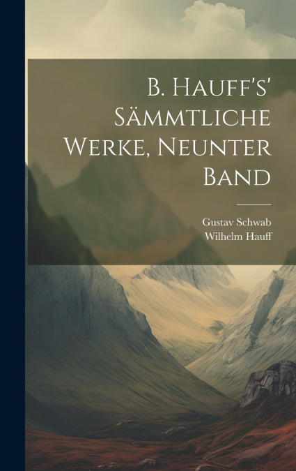 B. Hauff’s’ sämmtliche Werke, Neunter Band