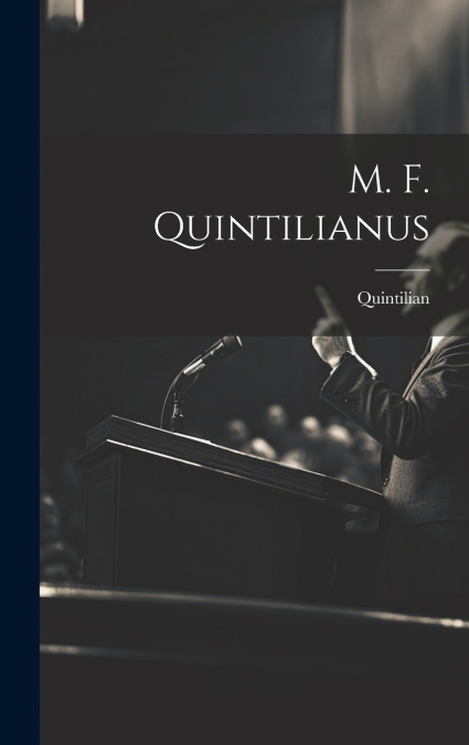 M. F. Quintilianus