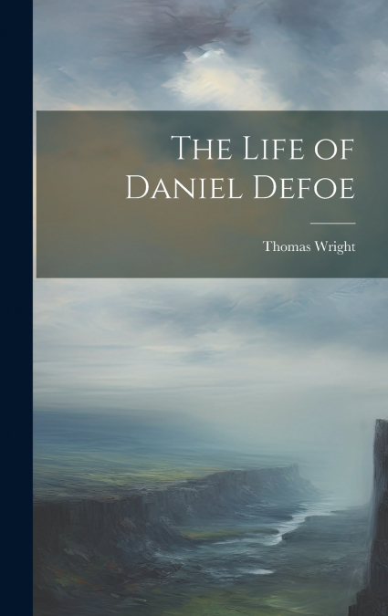 The Life of Daniel Defoe