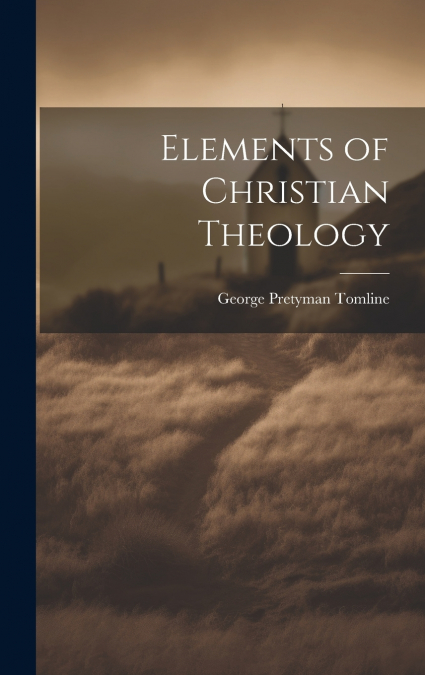 Elements of Christian Theology