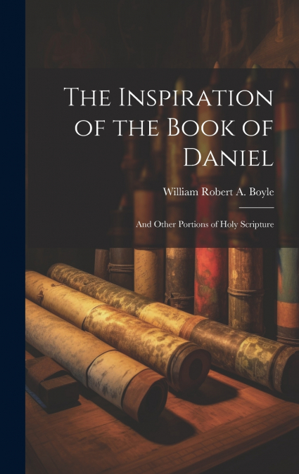 The Inspiration of the Book of Daniel