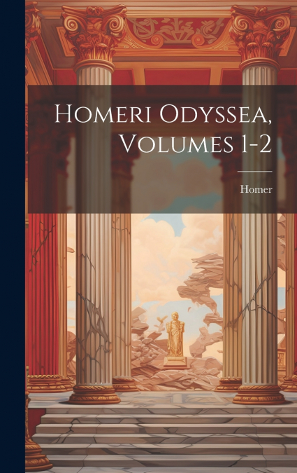 Homeri Odyssea, Volumes 1-2