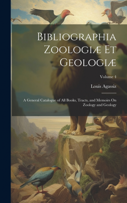 Bibliographia Zoologiæ Et Geologiæ