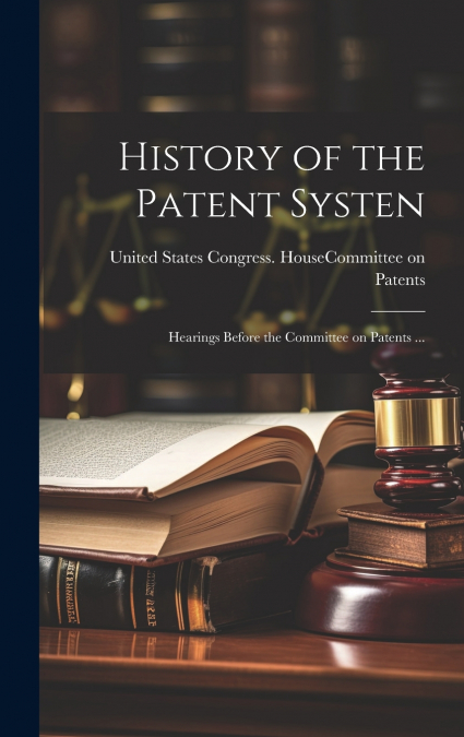 History of the Patent Systen