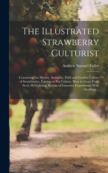 The Illustrated Strawberry Culturist