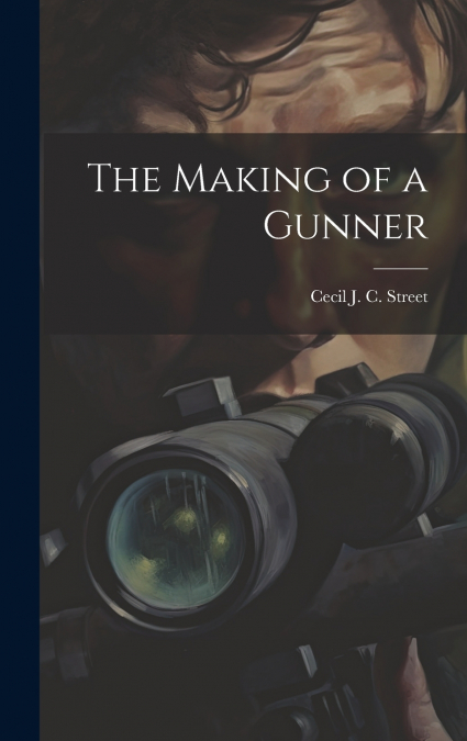 The Making of a Gunner