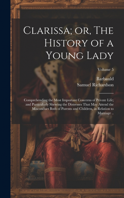 Clarissa; or, The History of a Young Lady