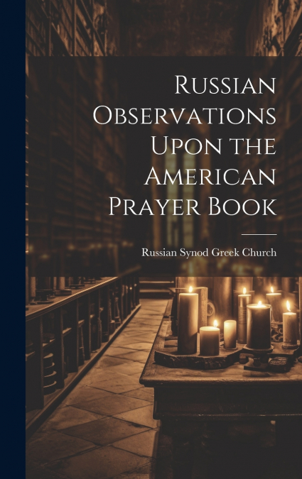 Russian Observations Upon the American Prayer Book