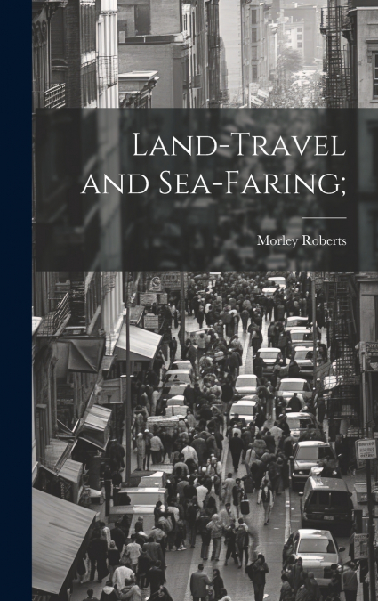 Land-travel and Sea-faring;