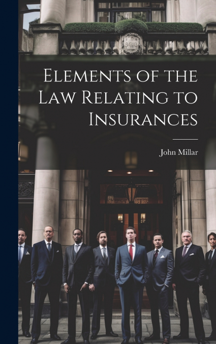 Elements of the law Relating to Insurances