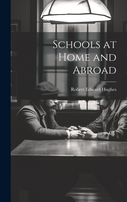 Schools at Home and Abroad
