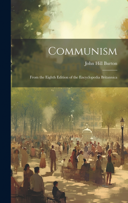 Communism; From the Eighth Edition of the Encyclopedia Britannica