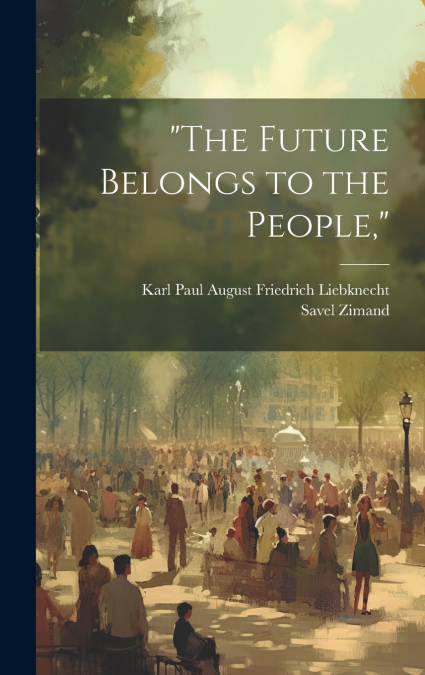 'The Future Belongs to the People,'