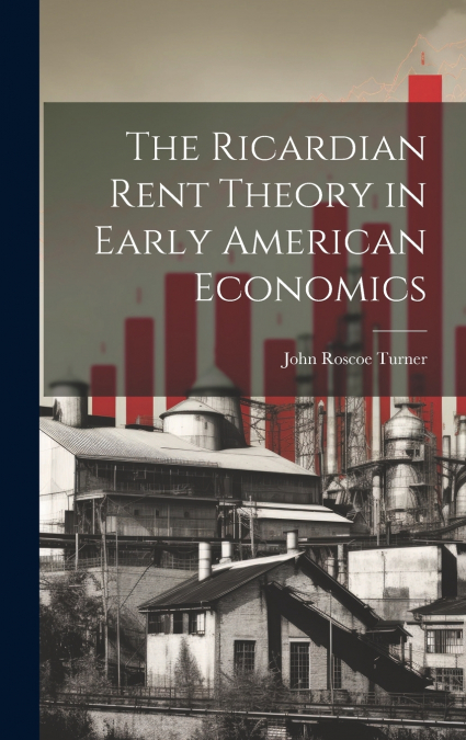 The Ricardian Rent Theory in Early American Economics