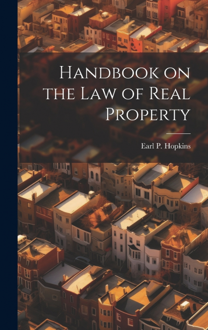 Handbook on the law of Real Property