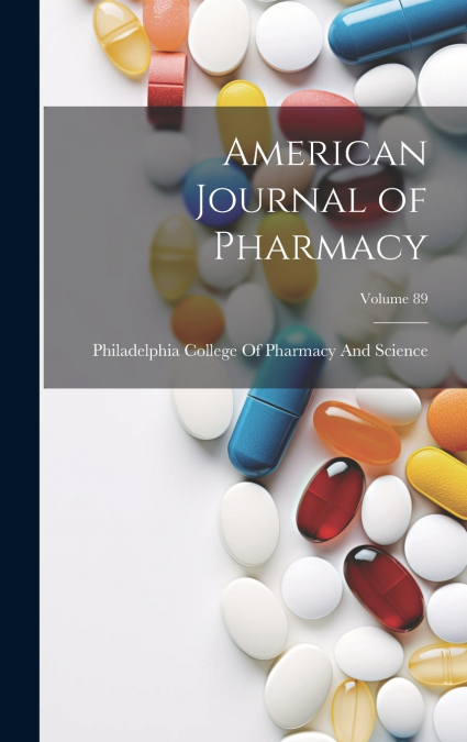 American Journal of Pharmacy; Volume 89