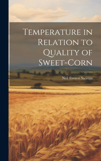 Temperature in Relation to Quality of Sweet-corn