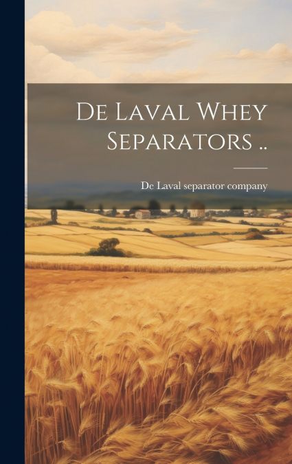 De Laval Whey Separators ..