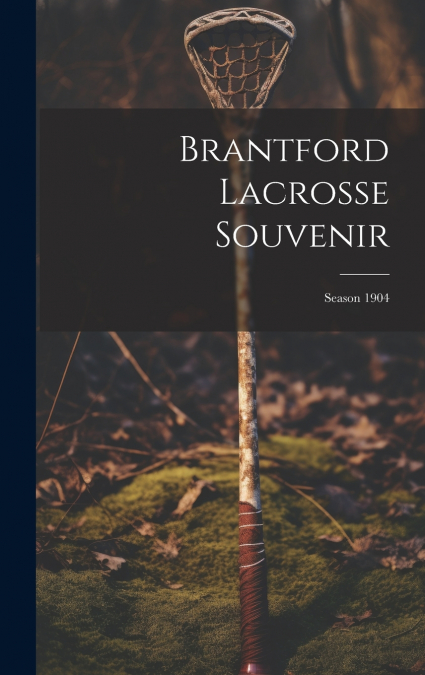 Brantford Lacrosse Souvenir