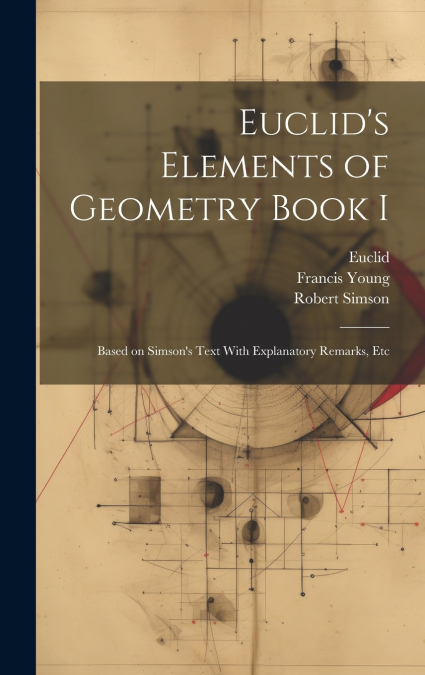 Euclid’s Elements of Geometry Book I [microform]