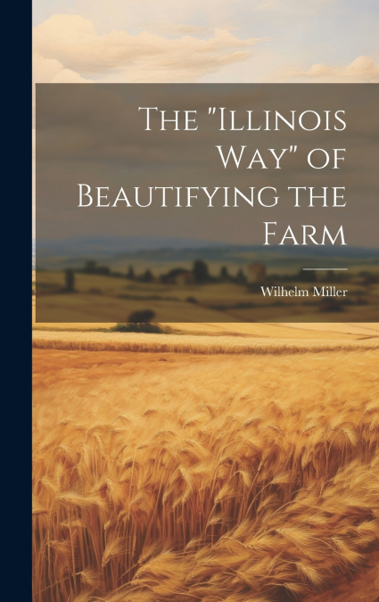 The 'Illinois way' of Beautifying the Farm