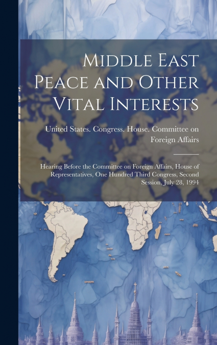 Middle East Peace and Other Vital Interests