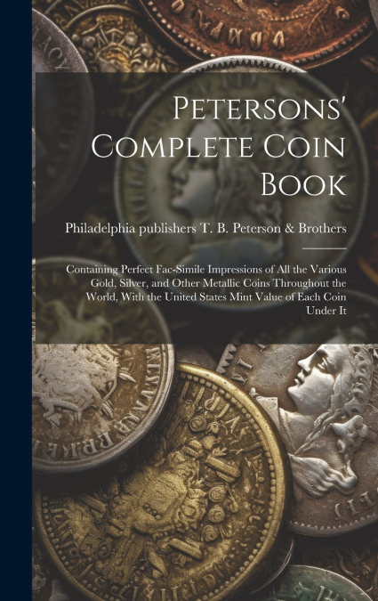 Petersons’ Complete Coin Book