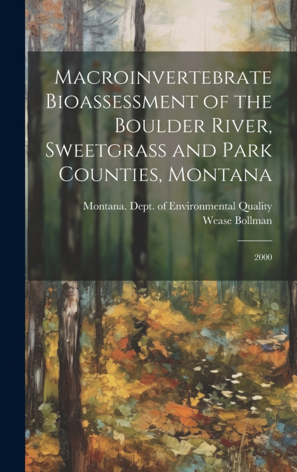 Macroinvertebrate Bioassessment of the Boulder River, Sweetgrass and Park Counties, Montana