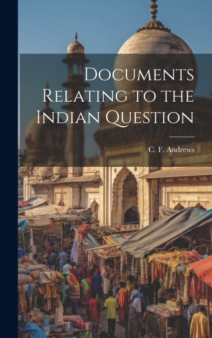Documents Relating to the Indian Question