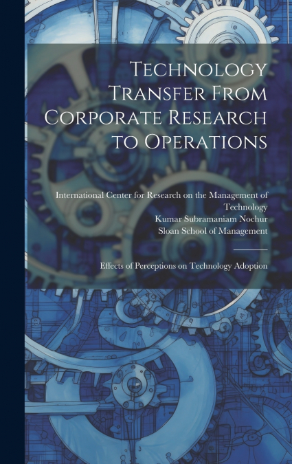 Technology Transfer From Corporate Research to Operations