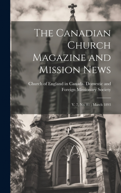 The Canadian Church Magazine and Mission News