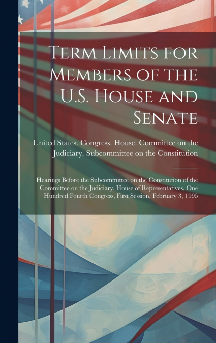 Term Limits for Members of the U.S. House and Senate