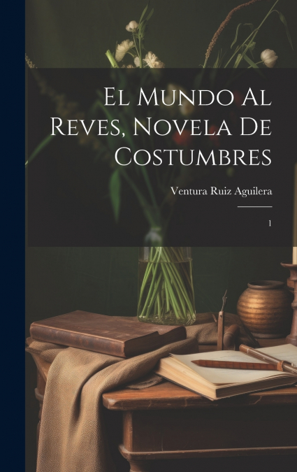 El mundo al reves, novela de costumbres