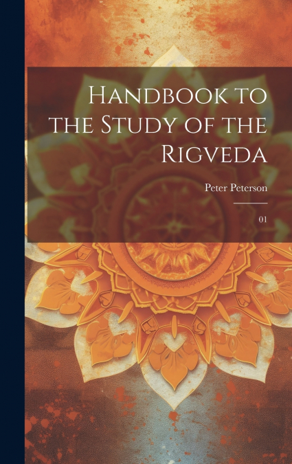 Handbook to the study of the Rigveda
