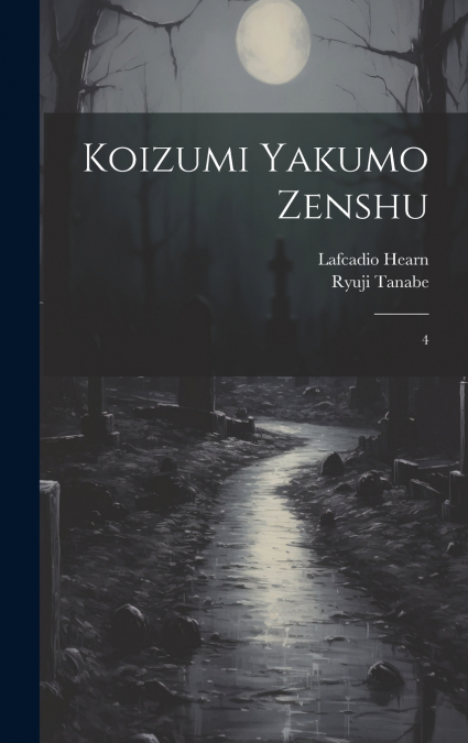 Koizumi Yakumo zenshu