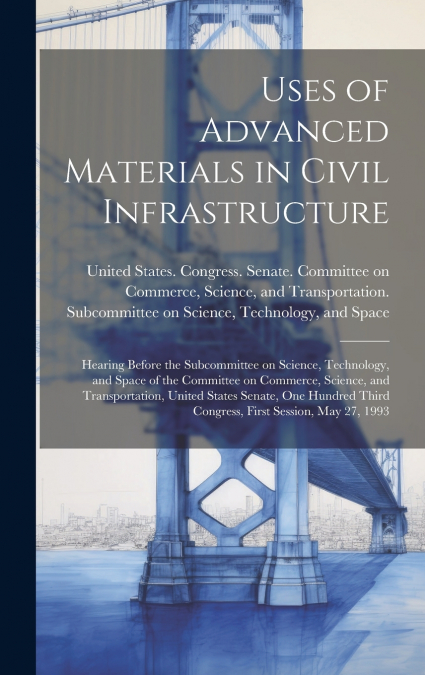 Uses of Advanced Materials in Civil Infrastructure