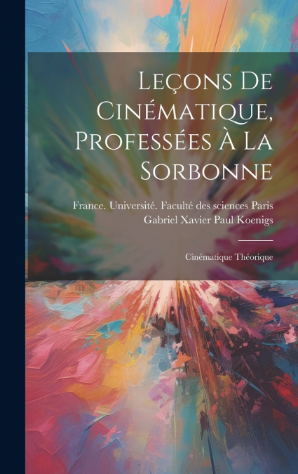 Leçons de cinématique, professées à la Sorbonne; cinématique théorique