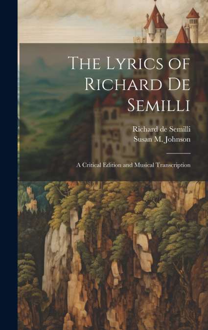 The Lyrics of Richard de Semilli