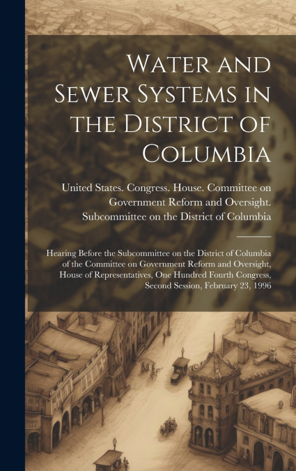 Water and Sewer Systems in the District of Columbia