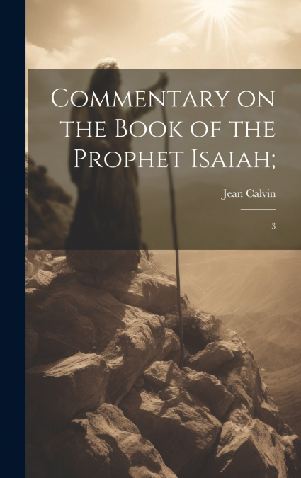 Commentary on the Book of the Prophet Isaiah;