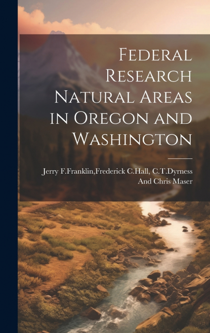 Federal research natural areas in oregon and washington