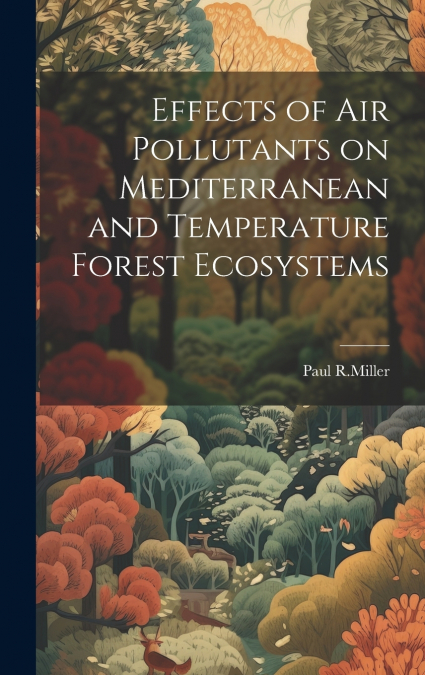 Effects of air pollutants on mediterranean and temperature forest ecosystems