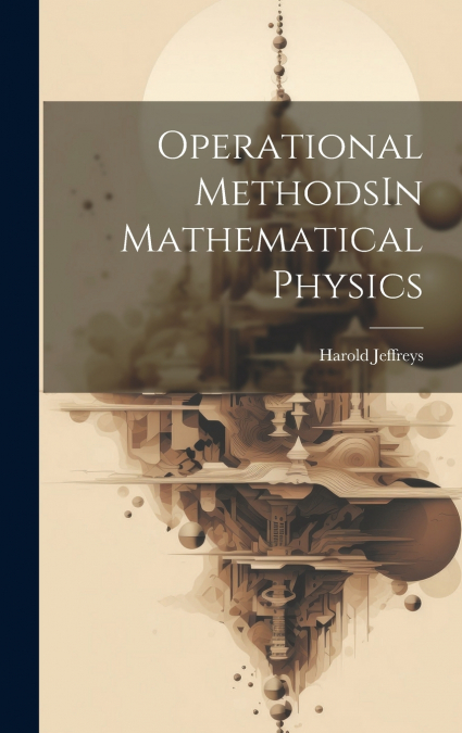 Operational MethodsIn Mathematical Physics