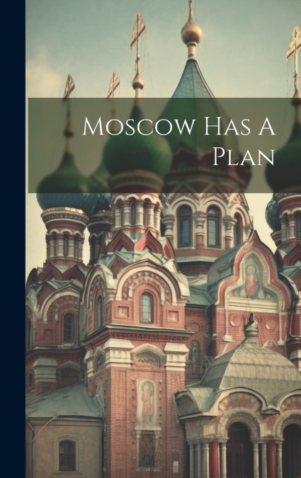Moscow Has A Plan