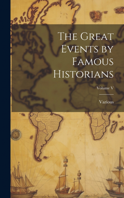 The Great Events by Famous Historians; Volume V