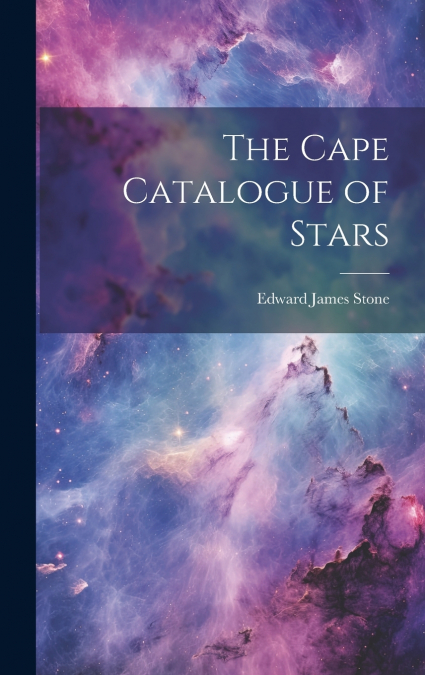 The Cape Catalogue of Stars
