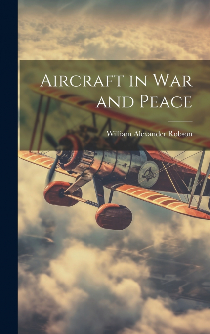 Aircraft in War and Peace